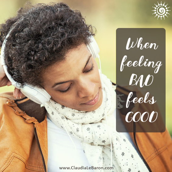 We all want to feel good in this life, so why do we ever get to a point when feeling bad feels good? Like when you hear a sad song or remember a sad moment. Let’s explore this.
