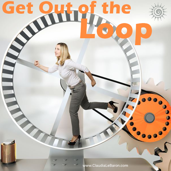 Any repeated task that puts you in an emotional state that doesn’t feel good is a task that has you in the loop. Learn what loops are and how they can hurt you.
